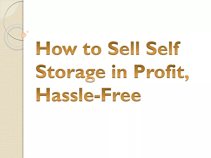 how to sell self storage in profit hassle free