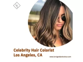 Celebrity Hair Colorist Los Angeles, CA