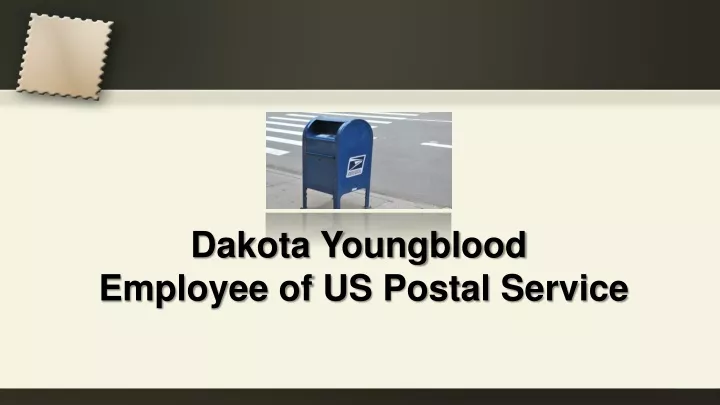 dakota youngblood employee of u s postal service