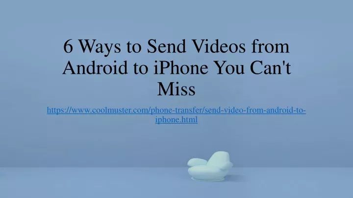 6 ways to send videos from android to iphone you can t miss