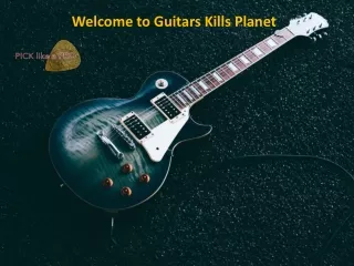 Welcome to Guitars Kills Planet