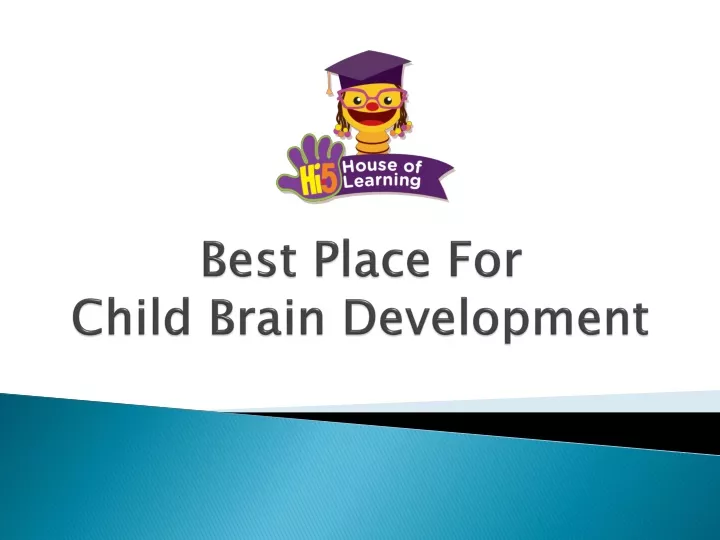 best place for child brain development