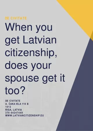 When you get Latvian citizenship, does your spouse get it too?