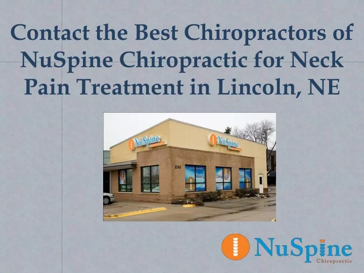 contact the best chiropractors of nuspine chiropractic for neck pain treatment in lincoln ne