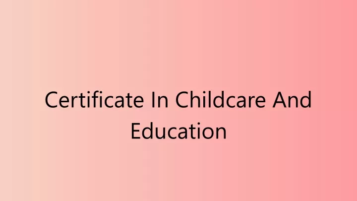 certificate in childcare and education