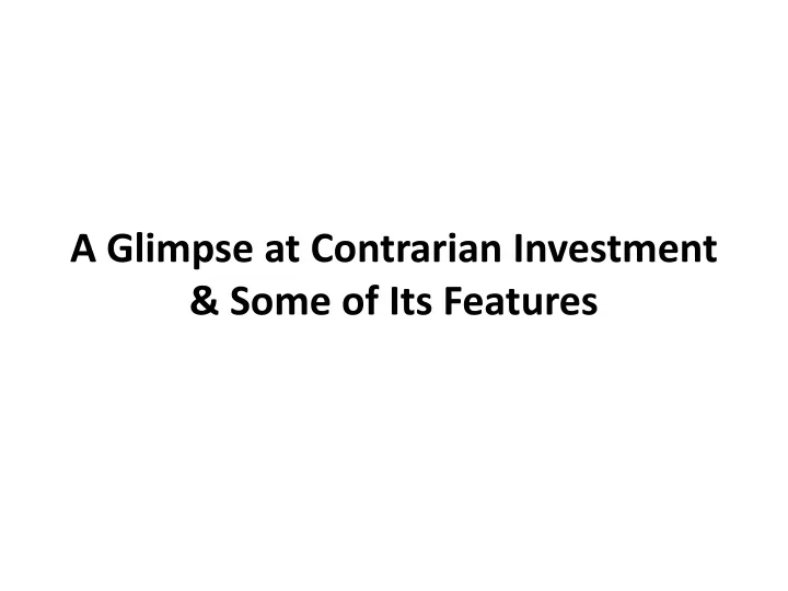 a glimpse at contrarian investment some of its features
