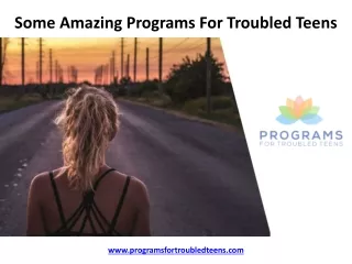 Some Amazing Programs For Troubled Teens - Programs For Troubled Teens