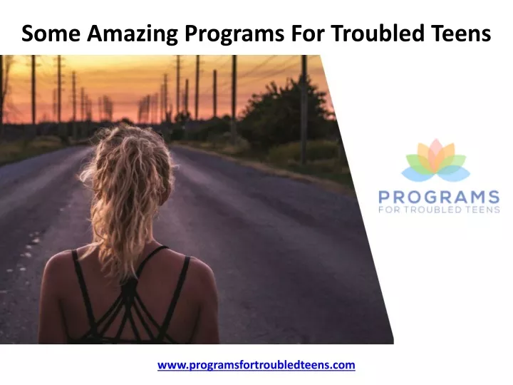 some amazing programs for troubled teens