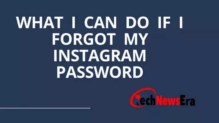 what i can do if i forgot my instagram password