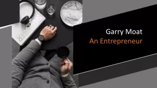 Garry Moat An Entrepreneur