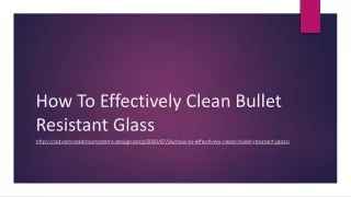 how to effectively clean bullet resistant glass