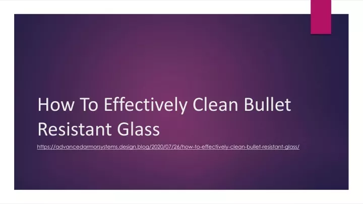 how to effectively clean bullet resistant glass