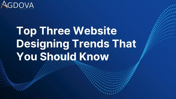 top three website designing trends that you should know