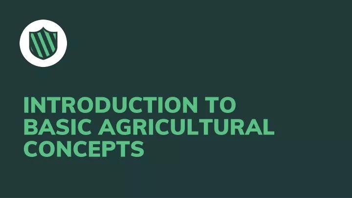 introduction to basic agricultural concepts