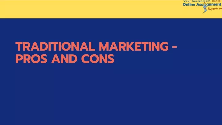 traditional marketing pros and cons