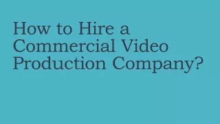 How to Hire a Commercial Video Production Company?