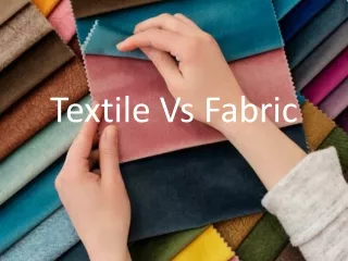 What is the Difference between Textile and Fabric?