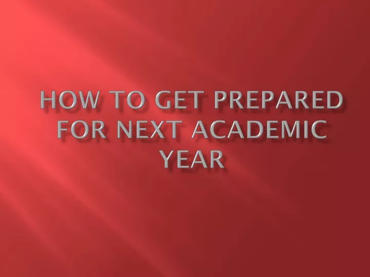 how to get prepared for next academic year