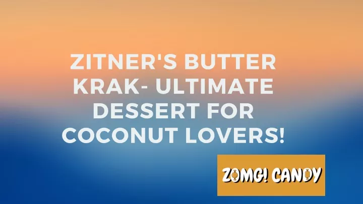 zitner s butter krak ultimate dessert for coconut