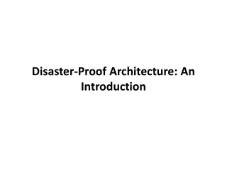 Disaster-Proof Architecture: An Introduction