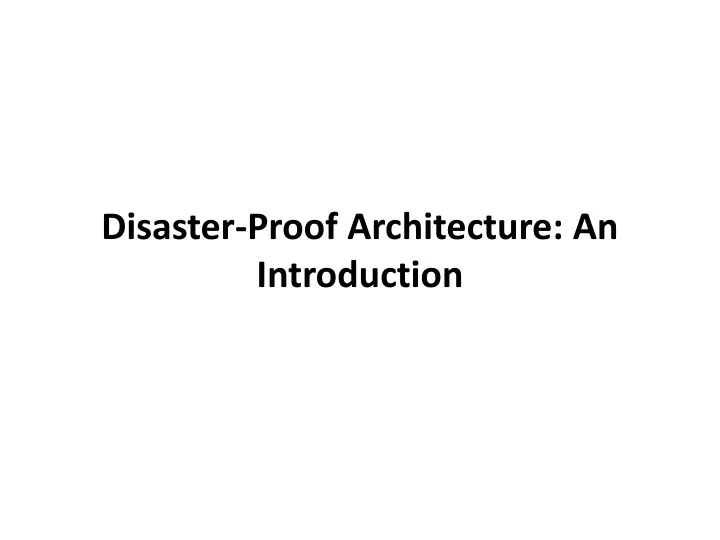 disaster proof architecture an introduction