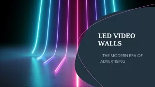 LED VIDEO WALLS - THE MODERN ERA OF ADVERTISING