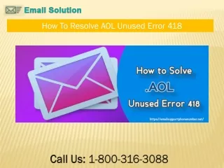 Call - 1-800-316-3088 How To Resolve AOL Unused Error 418