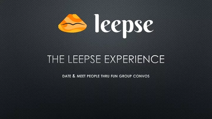 the leepse experience