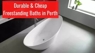 Durable & Cheap Freestanding Baths in Perth