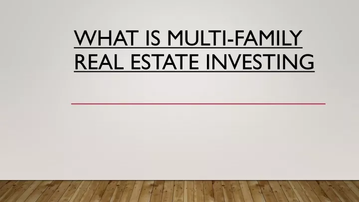 what is multi family real estate investing