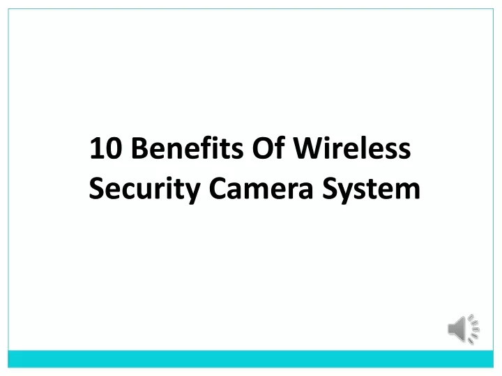 10 benefits of wireless security camera system