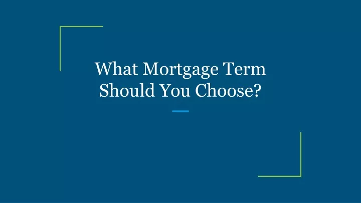 what mortgage term should you choose