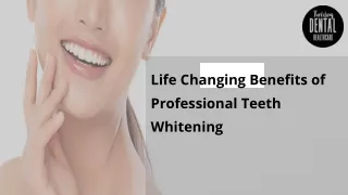 Life Changing Benefits of Professional Teeth Whitening