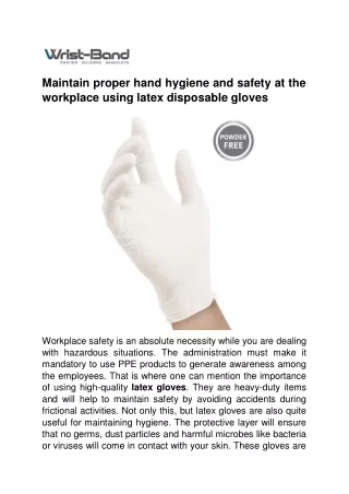 Maintain proper hand hygiene and safety at the workplace using latex disposable gloves