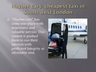 Haybers cars is cheapest transportar in South west London