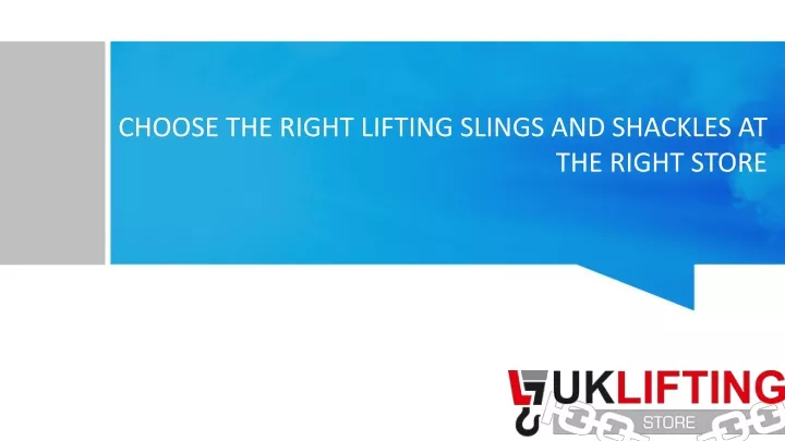 choose the right lifting slings and shackles at the right store