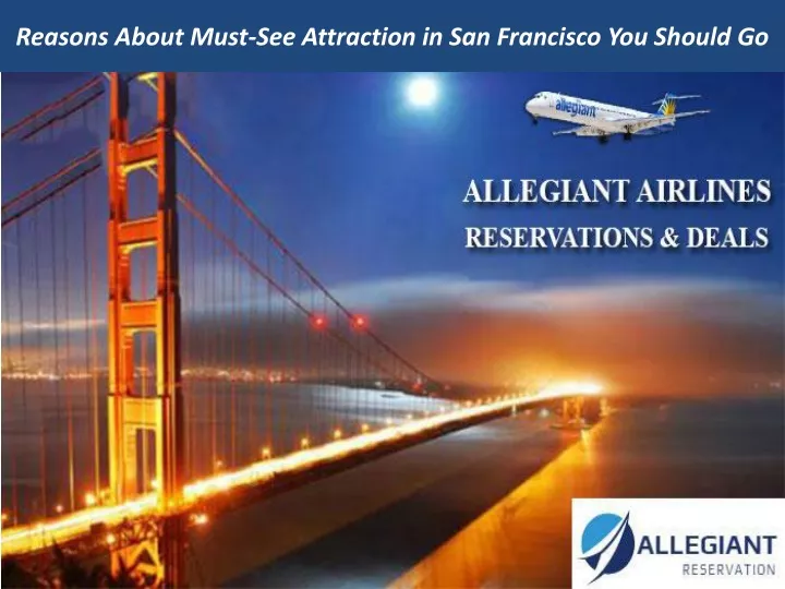 reasons about must see attraction in san francisco you should go