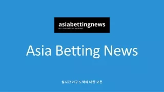 Asia Betting News-asiabettingnews Sports Betting Live Casino Virtual Game