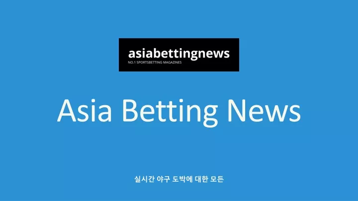 asia betting news