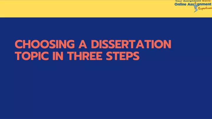 choosing a dissertation topic in three steps