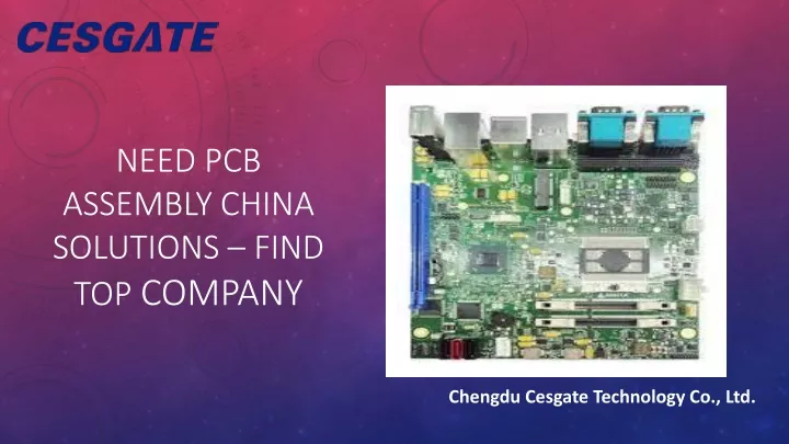 need pcb assembly china solutions find top company