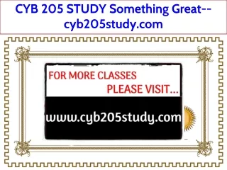 CYB 205 STUDY Something Great--cyb205study.com