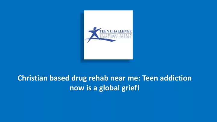 christian based drug rehab near me teen addiction