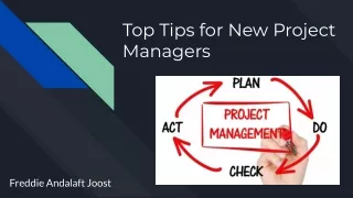 Top Tips for New Project Managers: Freddie Andalaft Joost
