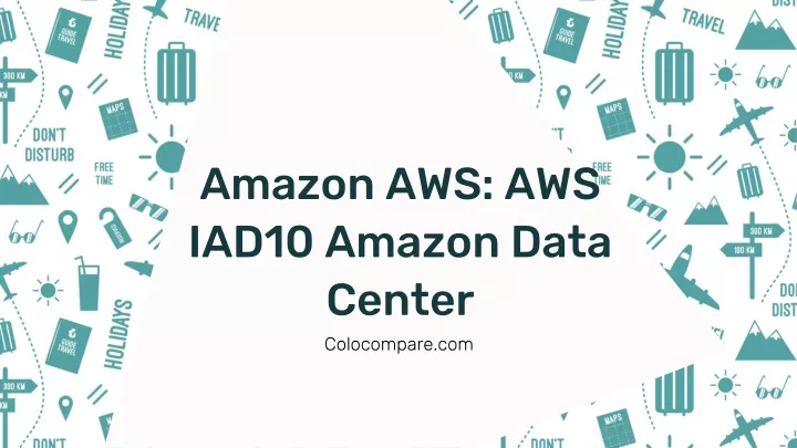 amazon aws aws iad10 amazon data center