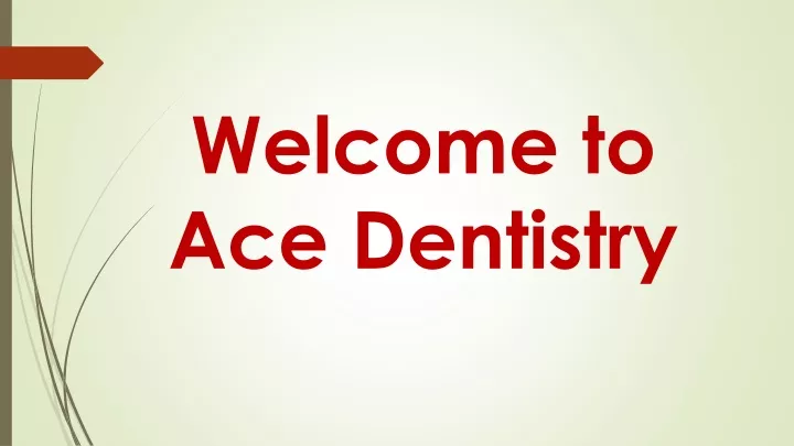 welcome to ace dentistry