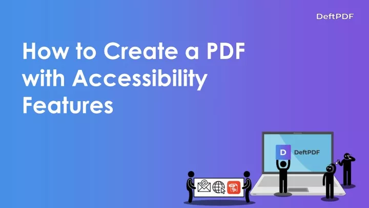 how to create a pdf with accessibility features