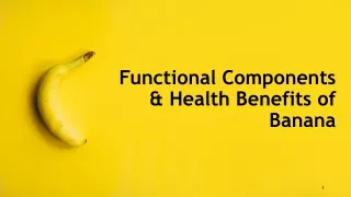 Functional Components & Health Benefits of Banana