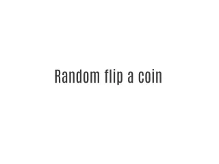 Random flip a coin