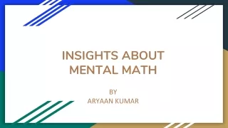 INSIGHTS ABOUT THE MENTAL MATH